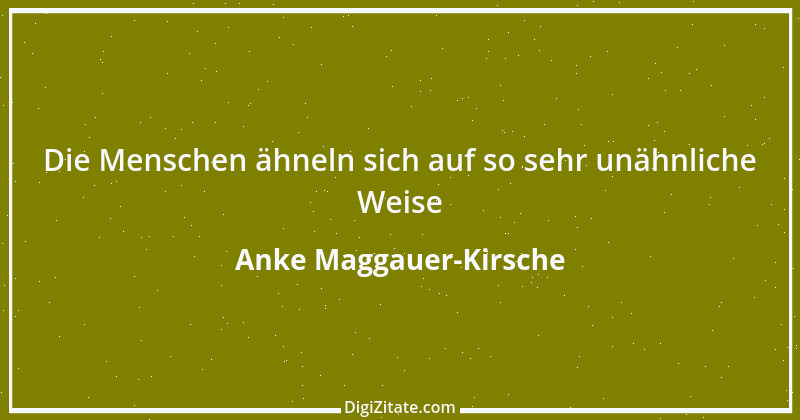 Zitat von Anke Maggauer-Kirsche 806