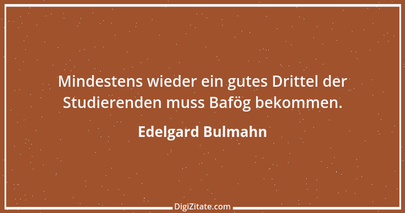 Zitat von Edelgard Bulmahn 3