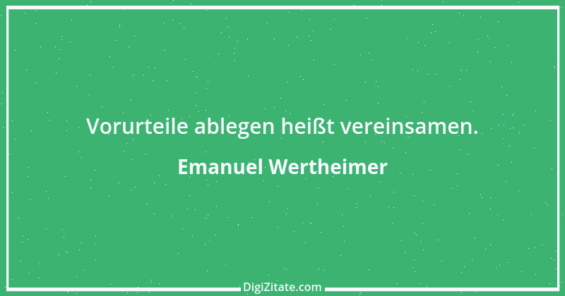 Zitat von Emanuel Wertheimer 584