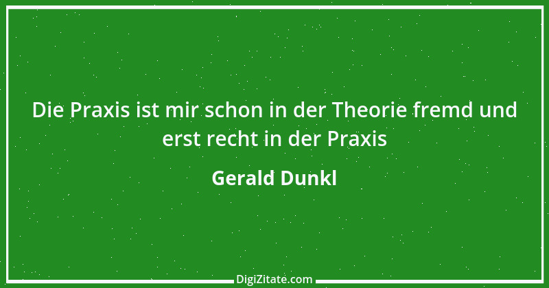 Zitat von Gerald Dunkl 43