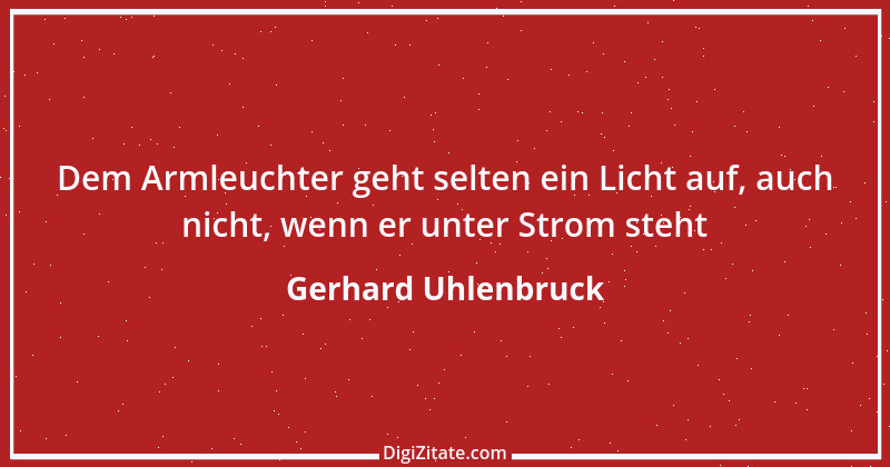 Zitat von Gerhard Uhlenbruck 329