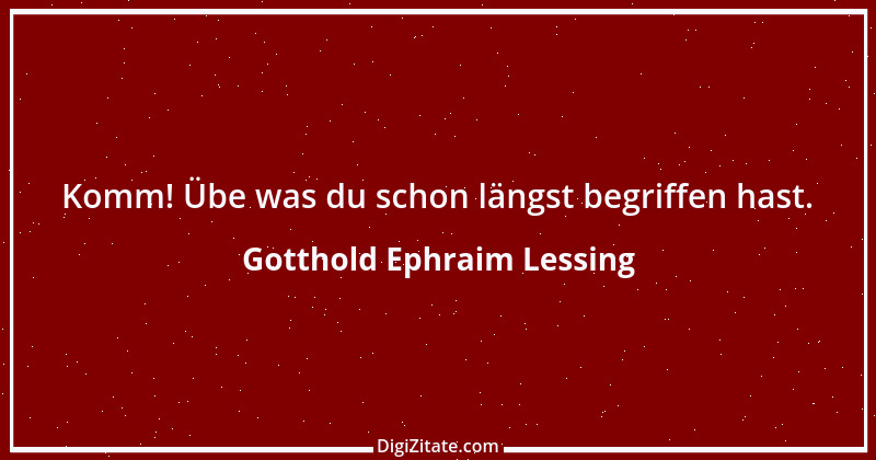 Zitat von Gotthold Ephraim Lessing 431