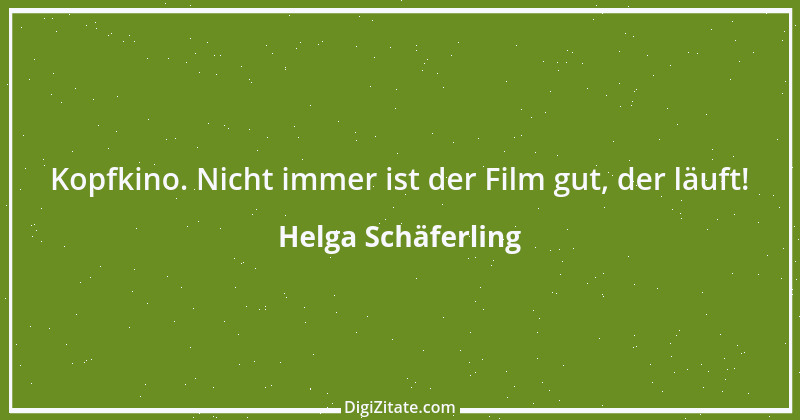 Zitat von Helga Schäferling 264