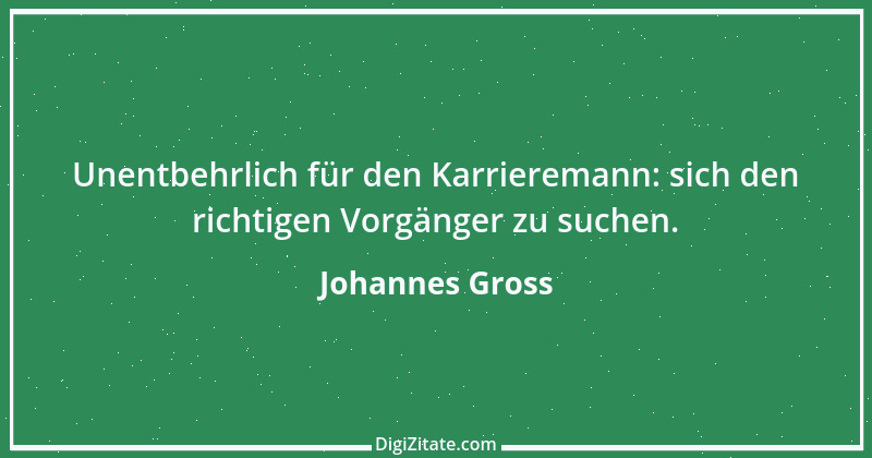 Zitat von Johannes Gross 10