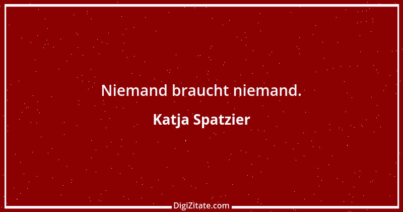 Zitat von Katja Spatzier 1