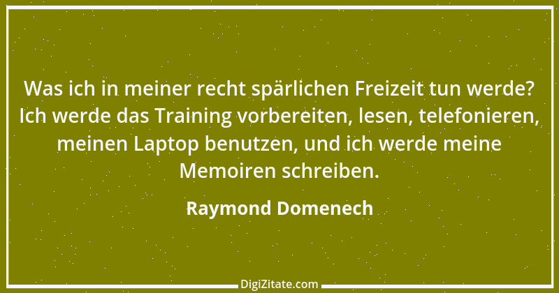 Zitat von Raymond Domenech 2