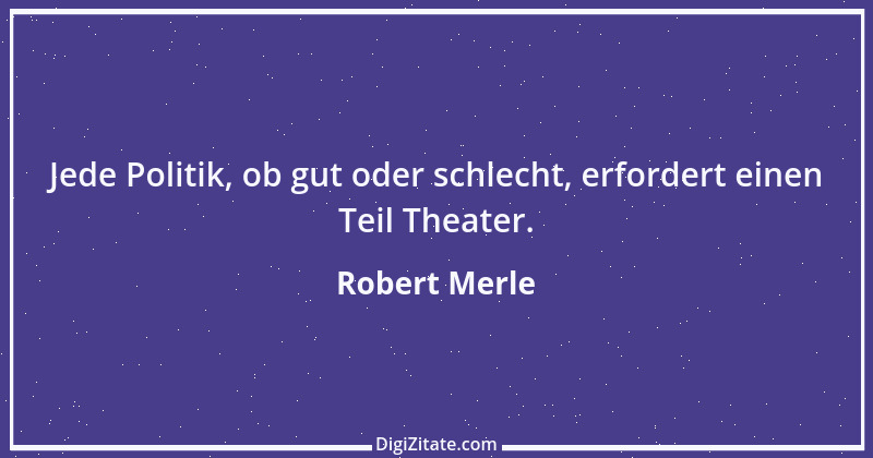 Zitat von Robert Merle 39