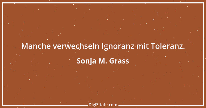 Zitat von Sonja M. Grass 5