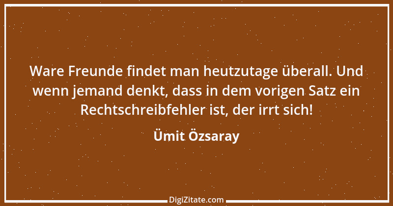 Zitat von Ümit Özsaray 39