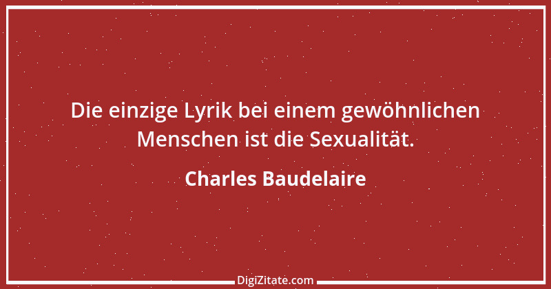 Zitat von Charles Baudelaire 95