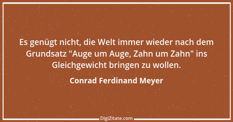 Zitat von Conrad Ferdinand Meyer 20