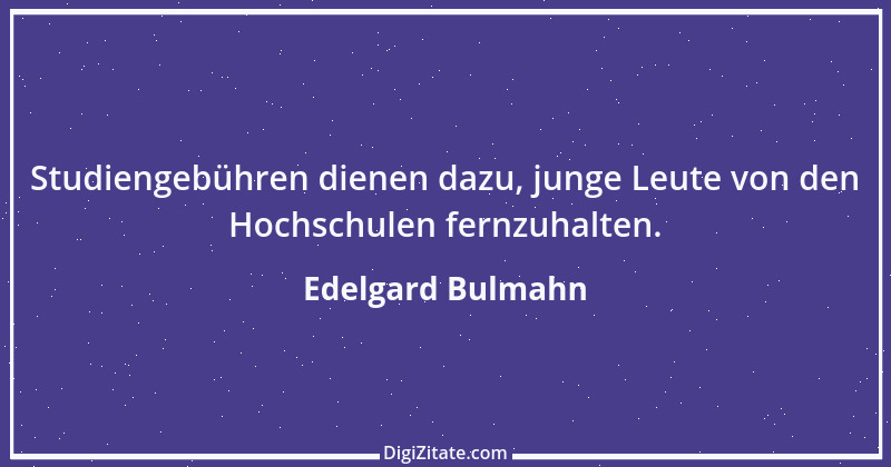 Zitat von Edelgard Bulmahn 4