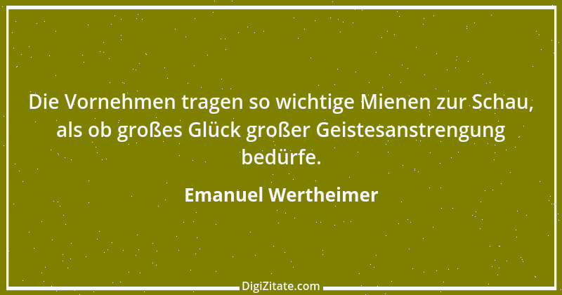 Zitat von Emanuel Wertheimer 585