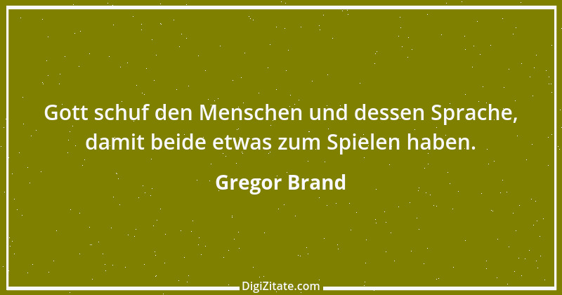 Zitat von Gregor Brand 400