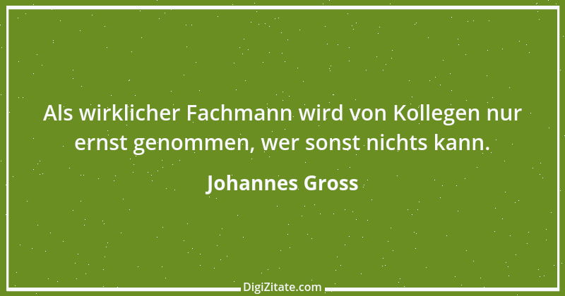 Zitat von Johannes Gross 11