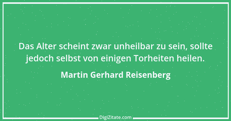 Zitat von Martin Gerhard Reisenberg 1825