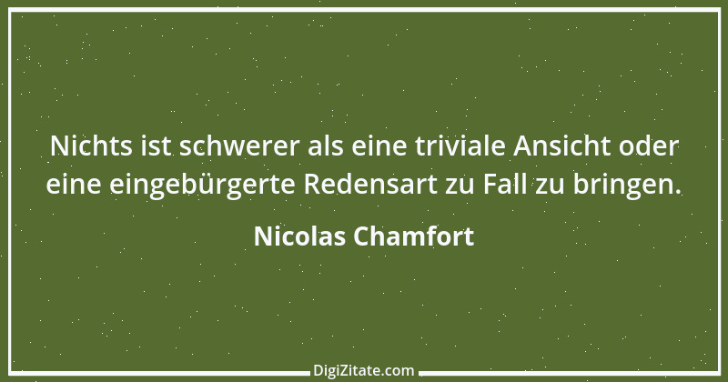 Zitat von Nicolas Chamfort 33