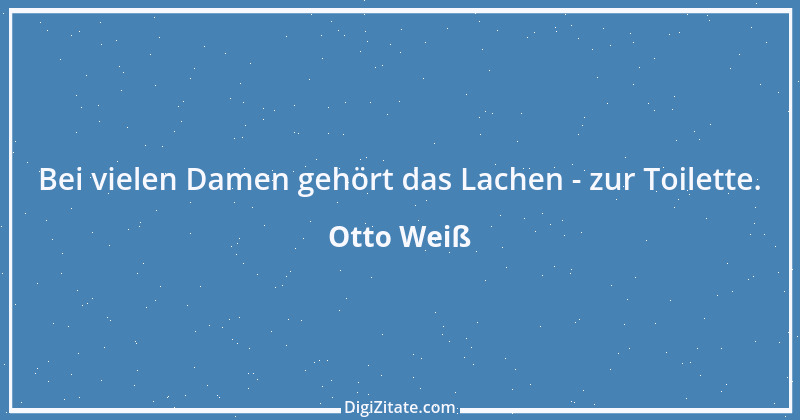 Zitat von Otto Weiß 379