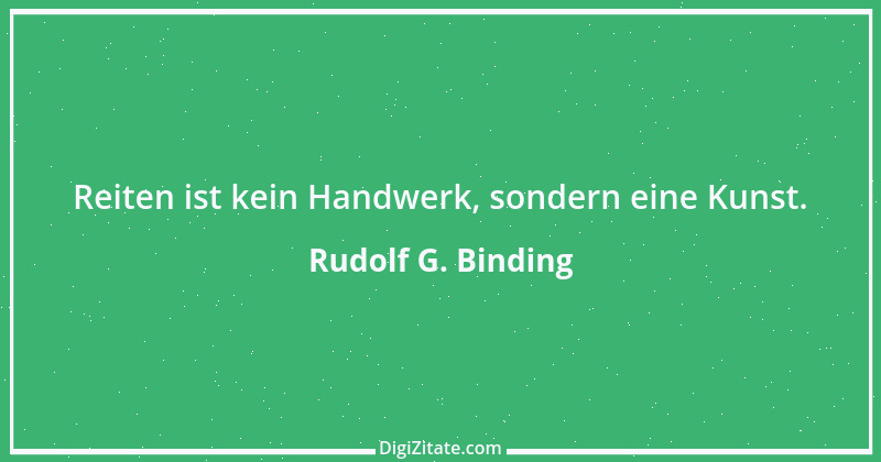 Zitat von Rudolf G. Binding 7