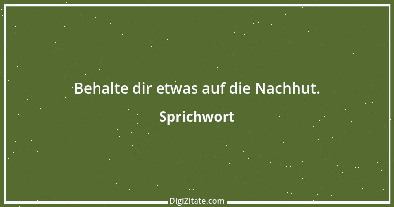 Zitat von Sprichwort 7502