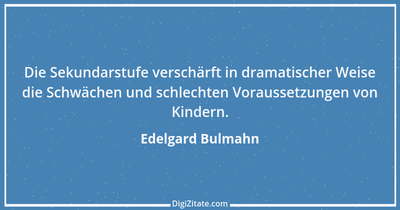 Zitat von Edelgard Bulmahn 5