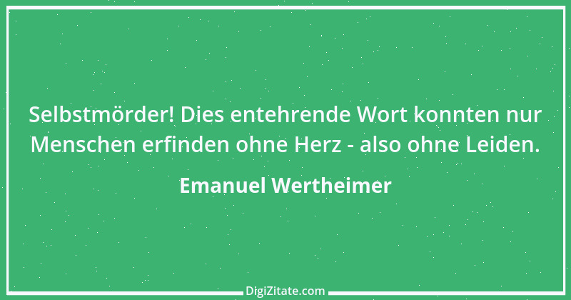 Zitat von Emanuel Wertheimer 586