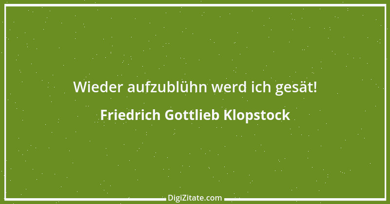 Zitat von Friedrich Gottlieb Klopstock 43