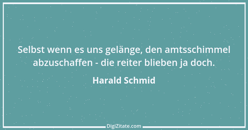 Zitat von Harald Schmid 100