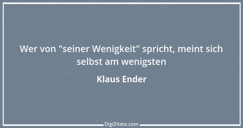 Zitat von Klaus Ender 184