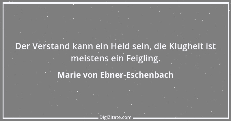 Zitat von Marie von Ebner-Eschenbach 479