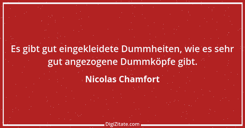 Zitat von Nicolas Chamfort 34