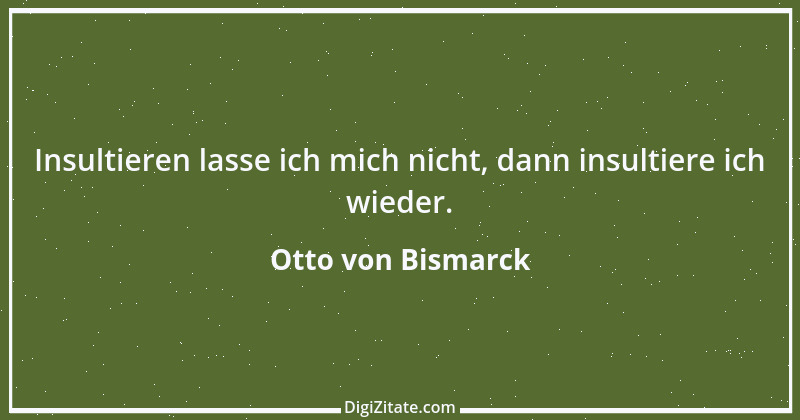 Zitat von Otto von Bismarck 209