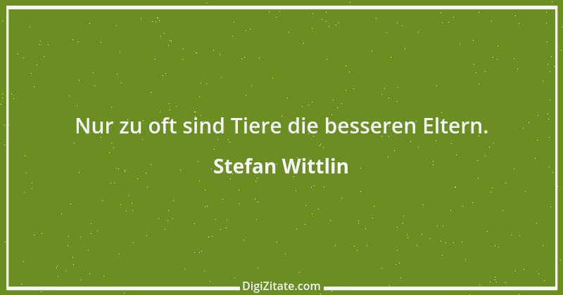 Zitat von Stefan Wittlin 220