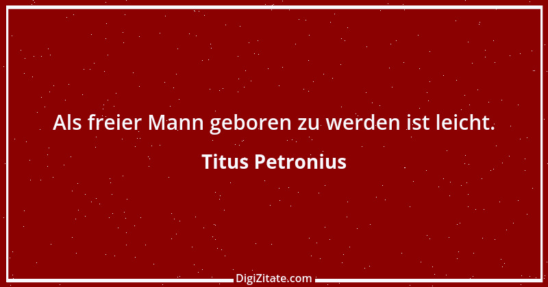 Zitat von Titus Petronius 8