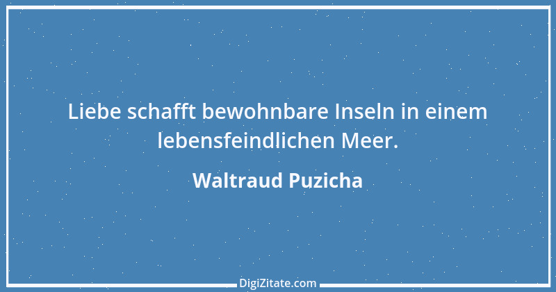 Zitat von Waltraud Puzicha 161