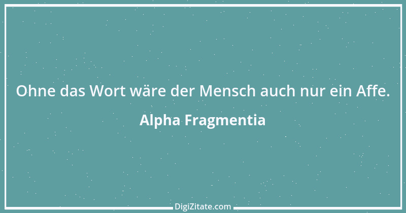 Zitat von Alpha Fragmentia 4