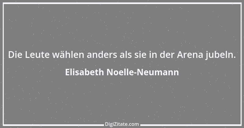 Zitat von Elisabeth Noelle-Neumann 13