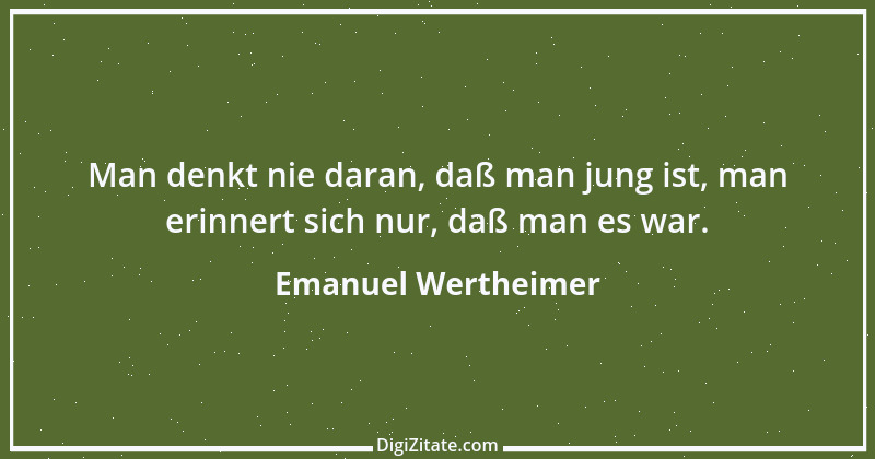 Zitat von Emanuel Wertheimer 587