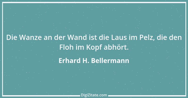 Zitat von Erhard H. Bellermann 26