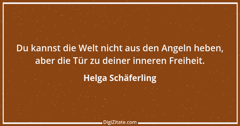 Zitat von Helga Schäferling 267