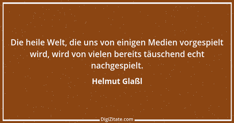 Zitat von Helmut Glaßl 464