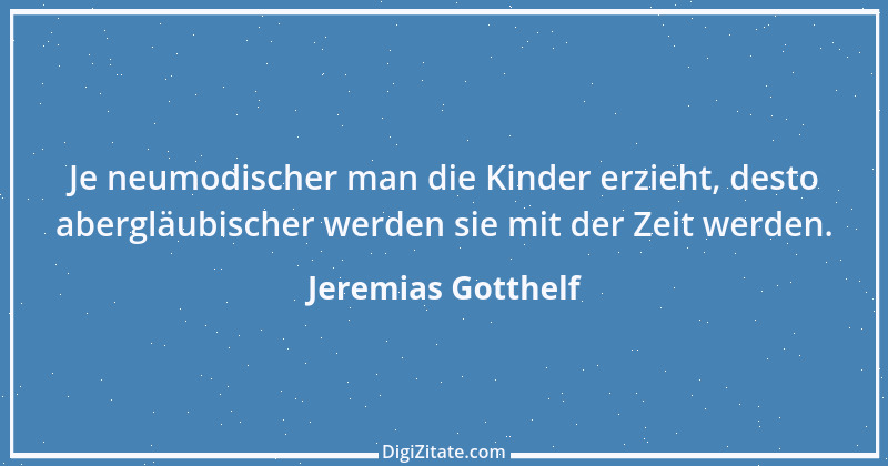 Zitat von Jeremias Gotthelf 176