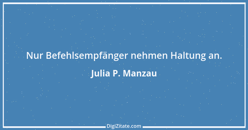 Zitat von Julia P. Manzau 1