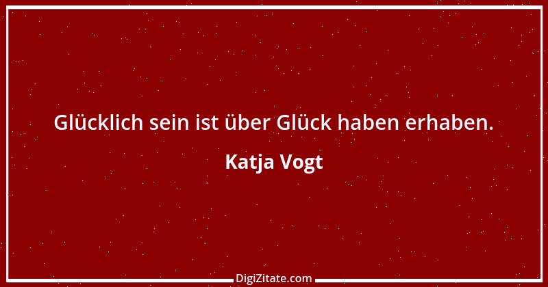 Zitat von Katja Vogt 3