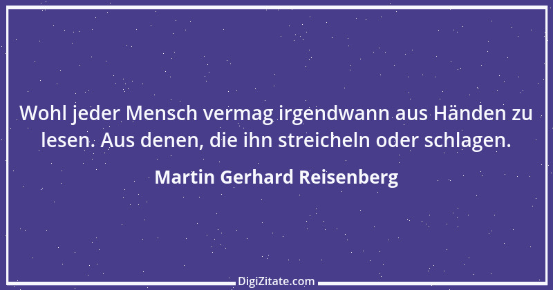 Zitat von Martin Gerhard Reisenberg 2827