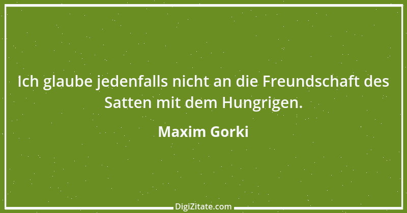 Zitat von Maxim Gorki 56