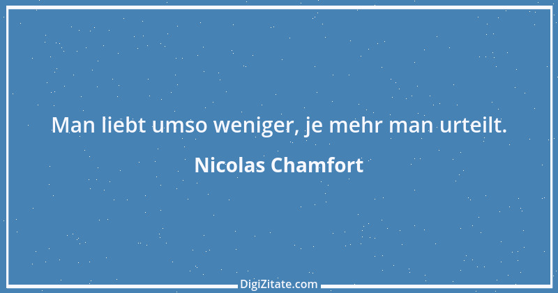 Zitat von Nicolas Chamfort 35