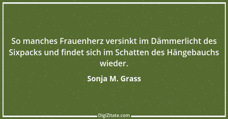 Zitat von Sonja M. Grass 8