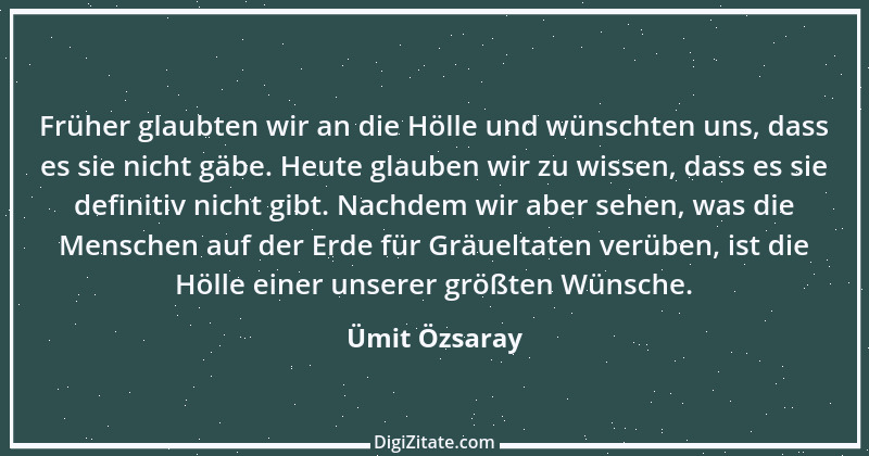 Zitat von Ümit Özsaray 42