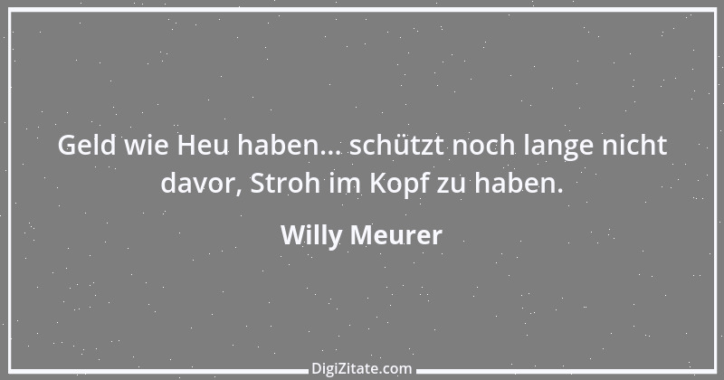 Zitat von Willy Meurer 813